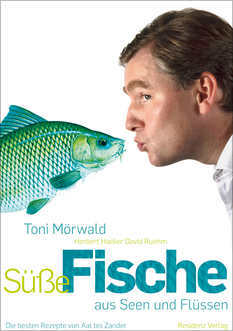 Süsse Fische aus Seen und Flüssen - Die besten Rezepte von Aal bis Zander