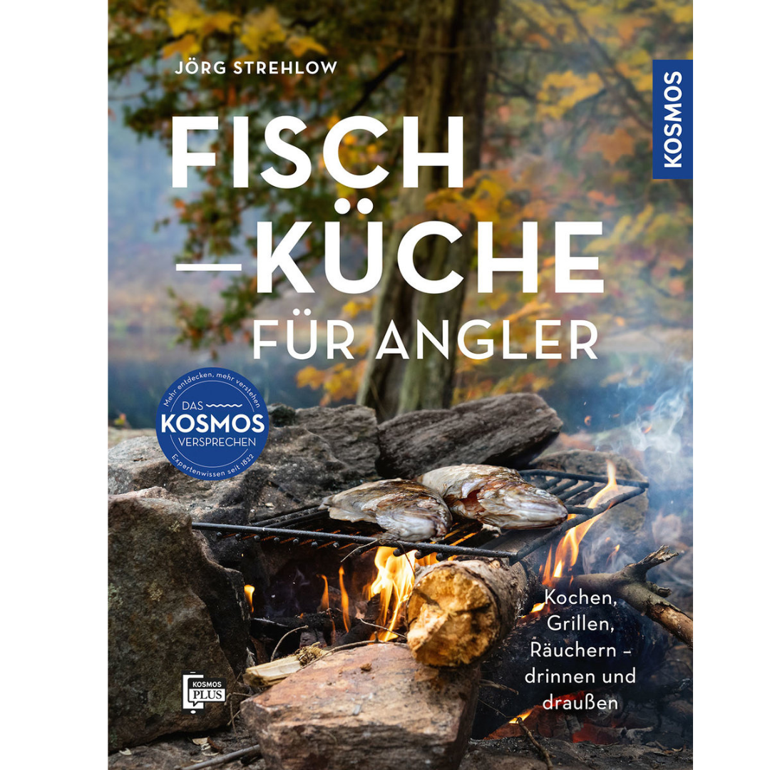 Fischküche für Angler - Kochen, Grillen, Räuchern - draußen und drinnen